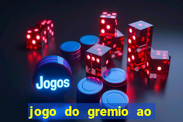 jogo do gremio ao vivo hd